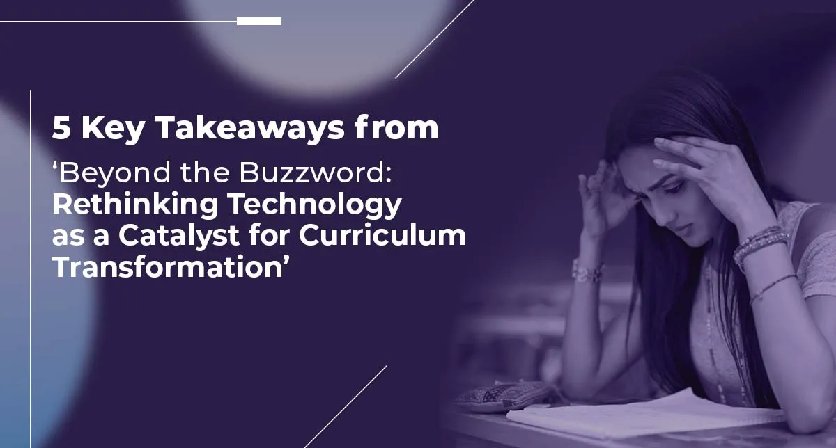 a title card reading "5 Takeaways from ‘Beyond the Buzzword: Rethinking Technology as a Catalyst for Curriculum Transformation"