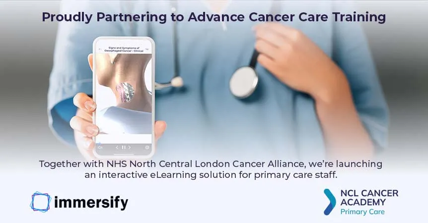 a figure in scrubs holding a smartphone displaying a simulated patient, with a caption that reads: "Proudly Partnering to Advance Cancer Care Training: Together with NHS North Central London Cancer Alliance, we're launching an interactive eLearning solution for primary care staff"